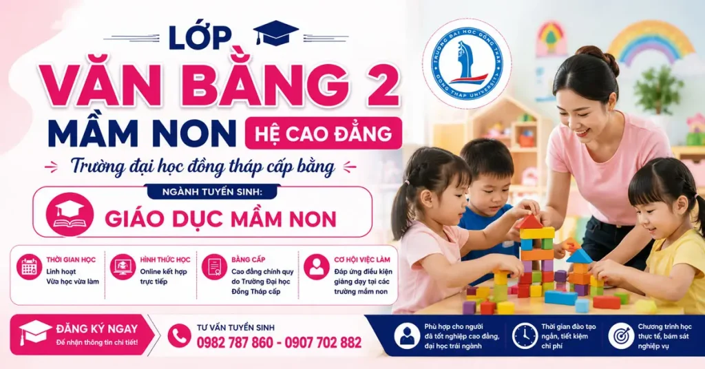 Tuyển Sinh Văn Bằng 2 Mầm Non Hệ Cao Đẳng – Trường Đại Học Đồng Tháp Cấp Bằng 1 Văn Bằng 2 Mầm Non Hệ Cao Đẳng